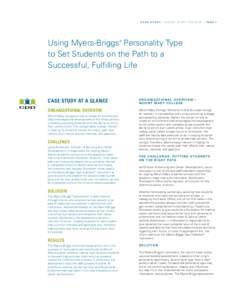 C A S E S T U D Y / M O U N T M A R Y C O L L E G E / PA G E 1  Using Myers-Briggs Personality Type to Set Students on the Path to a Successful, Fulfilling Life ®