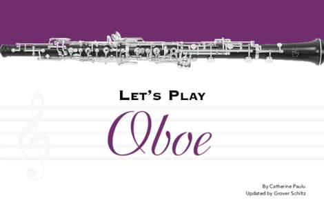 LET’S PLAY   Oboe By Catherine Paulu Updated by Grover Schiltz