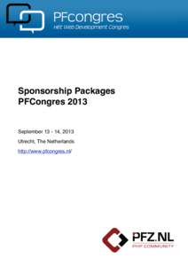 Sponsorship Packages PFCongres 2013 September, 2013 Utrecht, The Netherlands http://www.pfcongres.nl/