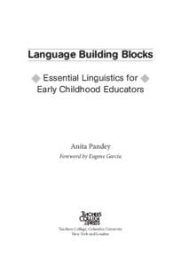 Language Building Blocks Essential Linguistics for Early Childhood Educators Anita Pandey Foreword by Eugene García