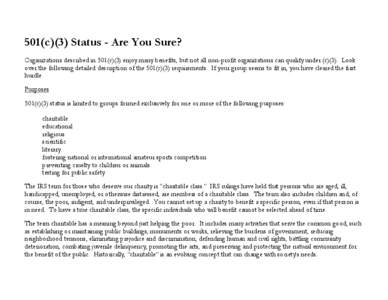 501(c)(3) Status - Are You Sure? Organizations described in 501(c)(3) enjoy many benefits, but not all non-profit organizations can qualify under (c)(3). Look over the following detailed description of the 501(c)(3) requ