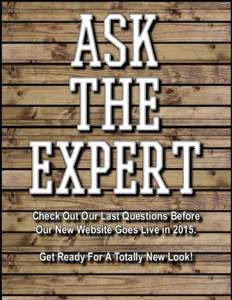 Ask The Expert Check Out Our Last Questions Before Our New Website Goes Live in[removed]Get Ready For A Totally New Look!