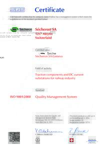 Certificate SQS herewith certifies that the company named below has a management system which meets the requirements of the standard specified below. Sécheron SA 1217 Meyrin