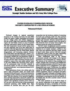 Executive Summary Strategic Studies Institute and U.S. Army War College Press UNITED STATES-GULF COOPERATION COUNCIL SECURITY COOPERATION IN A MULTIPOLAR WORLD Mohammed El-Katiri