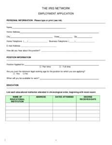 THE IRIS NETWORK EMPLOYMENT APPLICATION PERSONAL INFORMATION: Please type or print (use ink). Name