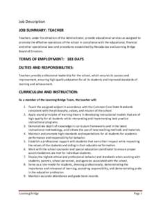 Job Description JOB SUMMARY: TEACHER Teachers, under the direction of the Adminsitrator, provide educational services as assigned to promote the effective operations of the school in compliance with the educational, fina