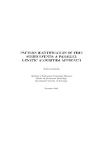 PATTERN IDENTIFICATION OF TIME SERIES EVENTS: A PARALLEL GENETIC ALGORITHM APPROACH Stellios Keskinidis  Bachelor of Information Technology, Honours