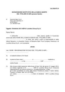 ALLEGATO H DICHIARAZIONE SOSTITUTIVA DELLA BANCA AGENTE DEL TITOLARE DI ADR (persone fisiche) A: