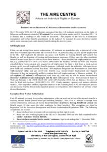 THE AIRE CENTRE Advice on Individual Rights in Europe BRIEFING ON THE RIGHTS OF A2 NATIONALS (ROMANIANS AND BULGARIANS) On 23 November 2011, the UK authorities announced that they will maintain restrictions on the rights