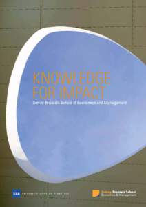 KNOWLEDGE FOR IMPACT Solvay Brussels School of Economics and Management  CONTENTS