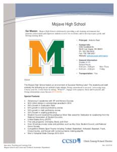 Mojave High School Our Mission: Mojave High School is dedicated to providing a safe learning environment that promotes achievement and empowers students to strive for excellence and to develop respect, pride, and lifelon