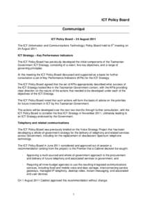 ICT Policy Board Communiqué ICT Policy Board – 24 August 2011 The ICT (Information and Communications Technology) Policy Board held its 5th meeting on 24 August[removed]ICT Strategy – Key Performance Indicators