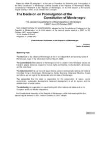 Based on Article 15 paragraph 1 of the Law on Procedure for Delivering and Promulgation of the New Constitution of Montenegro (Official Gazette of the Republic of Montenegro 66/06), Constitutional Parliament of the Repub