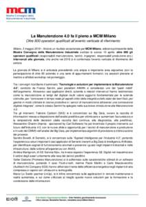 La Manutenzione 4.0 fa il pieno a MCM Milano Oltre 800 operatori qualificati all’evento verticale di riferimento Milano, 3 maggio 2018 – Ancora un risultato eccezionale per MCM Milano, edizione primaverile della Most