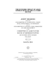 THE ECONOMIC IMPACT OF ASIAN SOYBEAN RUST ON THE U.S. FARM SECTOR JOINT HEARING BEFORE THE