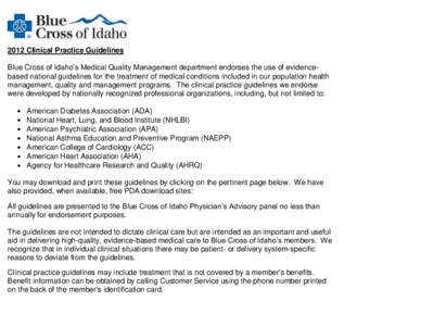 2012 Clinical Practice Guidelines Blue Cross of Idaho’s Medical Quality Management department endorses the use of evidencebased national guidelines for the treatment of medical conditions included in our population hea