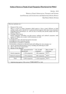 Outline of Survey on Trends of Land Transaction (First Survey) for FY2013 October , 2013 Ministry of Land, Infrastructure, Transport and Tourism, Land Economy and Construction and Engineering Industry Bureau, Real Estate