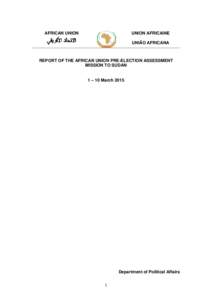 AFRICAN UNION  UNION AFRICAINE UNIÃO AFRICANA  REPORT OF THE AFRICAN UNION PRE-ELECTION ASSESSMENT