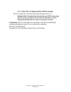 4.1.2 Short Title: No Representation without Taxation Moved, to add a new subsection following existing section 1.5.7: Section 1.5.X: No membership that includes any WSFS voting right may be sold by a Worldcon for less t