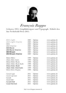 François Rappo Geboren[removed]Graphikdesigner und Typograph. Erhielt den Jan-Tschichold-Preis[removed]CEO Light CEO Light Italic