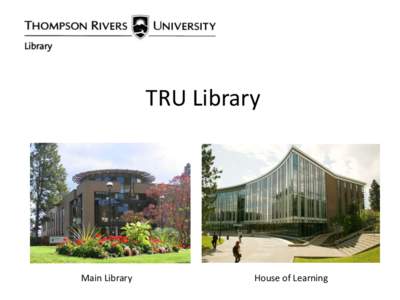 TRU Library  Main Library House of Learning
