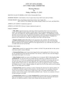 CITY OF ANNA MARIA CITY PIER PARK COMMITTEE Meeting Minutes for Friday, February 13, 2015 MEETING CALLED TO ORDER at 10:00 A.M by Chairman Bob Patten.