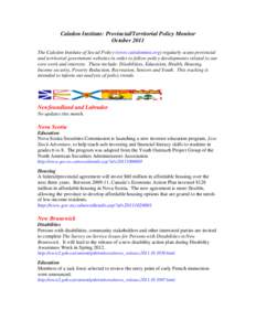 Caledon Institute: Provincial/Territorial Policy Monitor October 2011 The Caledon Institute of Social Policy (www.caledoninst.org) regularly scans provincial and territorial government websites in order to follow policy 