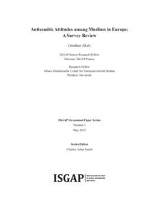Antisemitic Attitudes among Muslims in Europe: A Survey Review Günther Jikeli ISGAP Senior Research Fellow Director, ISGAP France Research Fellow