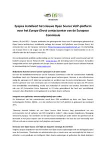 Persbericht  Eyepea installeert het nieuwe Open Source VoIP-platform voor het Europe Direct contactcenter van de Europese Commissie Saintes, 18 juni 2012 – Eyepea, aanbieder van geïntegreerde Voice over IP-oplossingen