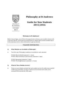 Philosophy at St Andrews Guide for New StudentsWelcome to St Andrews! Before classes begin, you will have the opportunity to discuss your module choices with