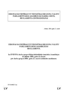 EIROPAS SAVIENĪBAS UN VIDUSJŪRAS REĢIONA VALSTU PARLAMENTĀRĀS ASAMBLEJAS DARBA GRUPA REGLAMENTA IZSTRĀDĀŠANAI Atēnās, 2004. gada 22. martā