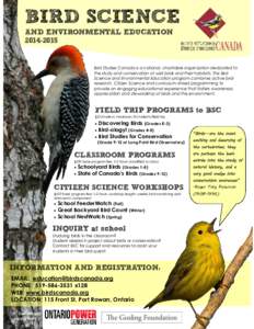 BIRD SCIENCE AND ENVIRONMENTAL EDUCATIONBird Studies Canada is a national, charitable organization dedicated to the study and conservation of wild birds and their habitats. The Bird