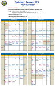 September - December 2012 Payroll Calendar Time entry is due close of business on Monday for the previous week. During PY Corrections, the system is unavailable between 3:30 - 7:30 am, noon - 1 pm, and 3:30 - 4:30 pm Dur