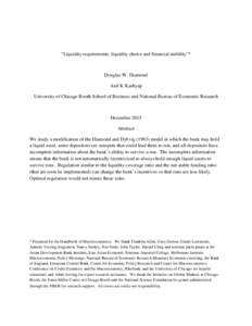 “Liquidity requirements, liquidity choice and financial stability”*  Douglas W. Diamond Anil K Kashyap University of Chicago Booth School of Business and National Bureau of Economic Research