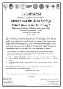 INTERNATIONAL PANEL DEBATE  Europe and the Arab Spring: What should we be doing ? Rheinische Friedrich-Wilhelms-Universität Bonn Universitätshauptgebäude, Hörsaal 1