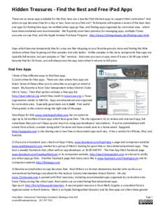 Hidden Treasures - Find the Best and Free iPad Apps There are so many apps available for the iPad, how can a teacher find the best apps to support their curriculum? And when an app becomes free for a day or two, how can 