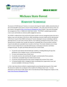 BUREAU OF FORESTRY  Michaux State Forest HARVEST SCHEDULE The mission of DCNR Bureau of Forestry is to conserve the long-term health, viability and productivity of