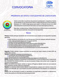 CONVOCATORIA PROGRAMA DE APOYO A ESTUDIANTES DE LICENCIATURA Dando continuidad a la políticas de promover la participación y despertar el interés de estudiantes por las Ciencias de la Tierra, la Mesa Directiva de la U