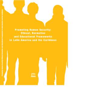Promoting human security: ethical, normative and educational frameworks in Latin America and the Caribbean; 2005