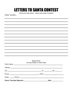 LETTERS TO SANTA CONTEST (Write your letter below – attach extra sheet if needed) Dear Santa ,  Entry Form