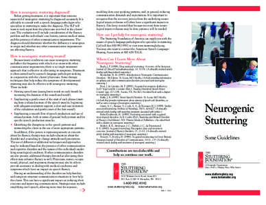 How is neurogenic stuttering diagnosed? Before getting treatment, it is important that someone suspected of neurogenic stuttering be diagnosed accurately. It is advisable to consult with a speech-language pathologist who
