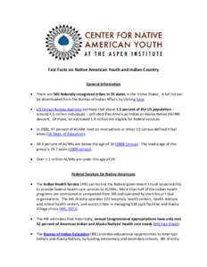 Fast Facts on Native American Youth and Indian Country General Information There are 565 federally-recognized tribes in 35 states in the Unites States. A full list can be downloaded from the Bureau of Indian Affairs by c