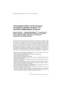 Stone Age / Recent single origin hypothesis / Anthropology / Upper Paleolithic / Blombos Cave / Middle Stone Age / Bone tool / Behavioral modernity / Neanderthal / Paleolithic / Pleistocene / Human evolution