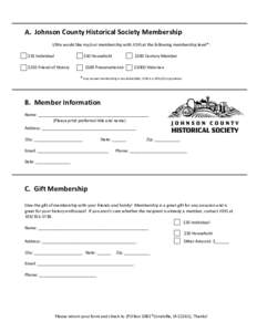 A. Johnson County Historical Society Membership I/We would like my/our membership with JCHS at the following membership level*: $35 Individual $50 Household