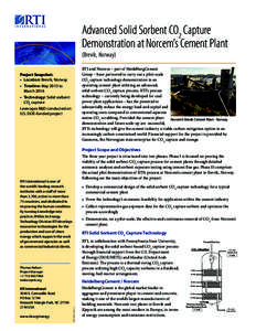 Advanced Solid Sorbent CO2 Capture Demonstration at Norcem’s Cement Plant (Brevik, Norway) RTI and Norcem – part of HeidelbergCement Group – have partnered to carry out a pilot-scale CO2 capture technology demonstr