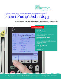 Smart Pump Technology Effective Approaches to Standardization and Implementation of A CONTINUING EDUCATION PROGRAM FOR PHARMACISTS AND NURSES  PROGRAM FACULTY