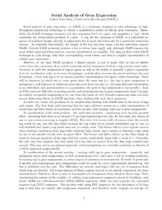 Serial Analysis of Gene Expression (taken from http://www.ncbi.nlm.nih.gov/SAGE/) Serial analysis of gene expression, or SAGE, is a technique designed to take advantage of highthroughput sequencing technology to obtain a