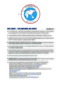 fact sheet - the northern sea route  26th August 2010 For the first time ever, a bulk carrier with foreign flag is using the Northern Sea Route as a transit trade lane, when transporting iron ore from the Northern part o