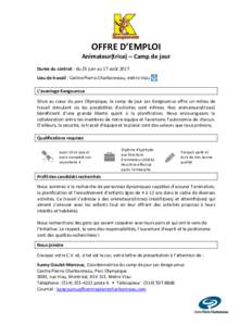 OFFRE D’EMPLOI Animateur(trice) – Camp de jour Durée du contrat : du 25 juin au 17 aoûtLieu de travail : Centre Pierre-Charbonneau, métro Viau L’avantage Kangourous Situé au cœur du parc Olympique, le c