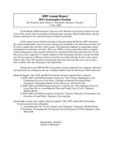 During the 2006 fiscal year, the BSA Systematics Section supported three symposia with funds and sponsored four symposia without funds for the Botany 2006 conference